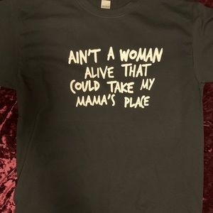NWOT AINT A WOMAN ALIVE THAT CAN TAKE MY MOMSPLACE